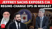 Jeffrey Sachs Exposes CIA's 'Secret Plot' Against Iran, Warns of Nuclear Risks
