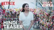 Made in Korea Hindi Teaser Released Featuring Priyanka Arulmohan and Park Hye-jin