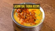 Master the Art of Traditional Lasuni Dal Tadka for a Perfect Homemade Lunch