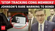 Mike Johnson Condemns Pam Bondi Over Epstein Files Probe; Denounces DOJ Tracking