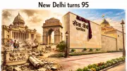 New Delhi Marks 95 Years: From Colonial Capital to Modern Power Center