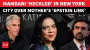 NYC Mayor Mamdani Faces Protests Over Epstein Records Mentioning His Mother