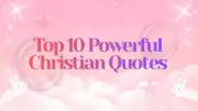 Powerful Christian Quotes to Inspire Faith and Uplift Your Spirit