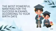 Powerful Mantras for Exam Success Based on Your Birth Date