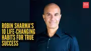 Robin Sharma's 10 Transformative Habits for Achieving True Success in Life
