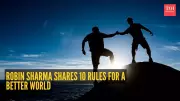 Robin Sharma's 10 Transformative Rules for a Better World and Personal Growth