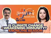 Savlon Swasth India Mission Launches 'The Docs Pod' on Climate Change and Immunity