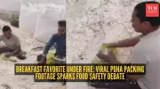 Shocking Video Reveals Unhygienic Packing of Popular Poha Breakfast