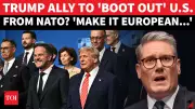 Starmer Urges Europe to Build Independent Defense Bloc, Reduce US Reliance
