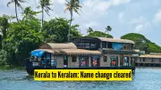 Union Cabinet Approves Kerala to Keralam Name Change; 5 Other Renamed Places