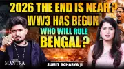 2026 Global Tensions and Bengal Election Surprises Analyzed by Acharya Sumit Maharaj