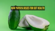 8 Innovative Ways to Use Raw Papaya for Optimal Gut Health and Digestion
