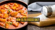 9 Effective Kitchen Hacks to Rescue Over-Salted Curries and Sabzis