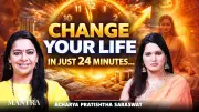 Aacharya Pratishtha Reveals How 24 Minutes Can Transform Your Life