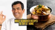 Chef Sanjeev Kapoor Reveals Most Searched Indian Recipes to Make at Home