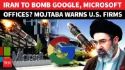 Iran's IRGC Lists Microsoft, Google As Potential Targets In Regional Conflict