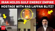 Iran's Retaliatory Strike on Qatar's Ras Laffan LNG Facility Sparks Gulf Panic