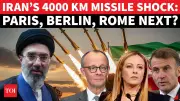 Israel Claims Iran's 4000 KM Missiles Could Target Paris, Rome, Berlin
