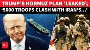 Leaked Report Exposes Secret US Plan for Strait of Hormuz Amid Trump Ultimatum