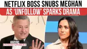 Netflix CEO Ted Sarandos Unfollows Meghan Markle Amid Deal Trouble Rumors