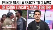 Prince Narula Slams Rajat Dalal & Divya Agarwal for Using Elvish Yadav's Name for TRP
