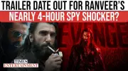 Ranveer Singh's Dhurandhar: The Revenge Trailer Drops on Holi Ahead of Epic March 19 Release