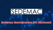 Sedemac Mechatronics IPO Allotment Status: Check BSE, MUFG Intime, GMP, Listing Date
