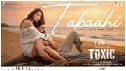Toxic's 'Tabaahi' Audio Released: Yash and Kiara Advani Star in Tamil Film
