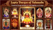 Tulunadu's Sacred Sapta Durga Pilgrimage: Seven Sisters' Divine Protection