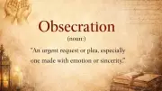 Understanding Obsecration: The Powerful Word for Urgent, Emotional Pleas