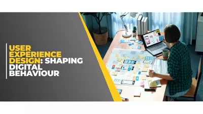 User Experience Design: Shaping Digital Behaviour in the Modern Age