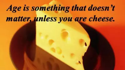 Why Age Only Matters for Cheese: A Humorous Take on Aging