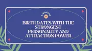 Birth Dates That Shape Powerful Auras: Are You Naturally Magnetic?