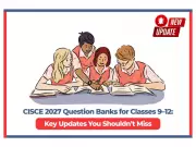 CISCE Announces New Question Banks for Classes 9-12 by 2027: Key Updates