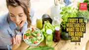 Fruits vs Vegetables: The Ultimate Summer Diet for Glowing Skin Revealed