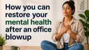 How to Restore Your Mental Health After an Office Blowup