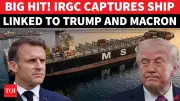 Iran's IRGC Seizes Vessel Linked to Trump and Macron Allies in Strait of Hormuz