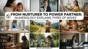 Numerology Reveals Wife Archetypes: How Birth Numbers Shape Marriage Dynamics