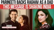 Parineeti Chopra Backs Raghav Chadha on Paternity Leave, Advocates Shared Parenting