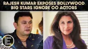 Rajesh Kumar Exposes Bollywood's Class Divide: Big Stars Ignore Co-Actors
