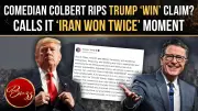 Stephen Colbert Mocks Trump's 'Total Victory' Claim Over Iran Amid Scrutiny