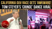 Tom Steyer's Viral Dance Video Sparks Mockery in California Governor Race
