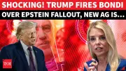 Trump Removes Attorney General Pam Bondi Amid Epstein Files Controversy
