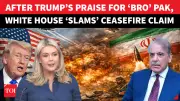 White House Rejects Pakistan's Claim on Iran Ceasefire, Backs Israel's Stance