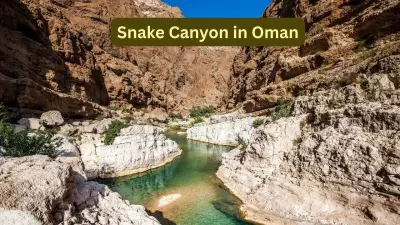 Inside Snake Canyon Oman: Natural Water Slides and Adventure Decoded