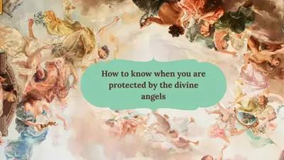 Signs You Are Protected by Divine Angels: Dreams, Breakups, and Intuition