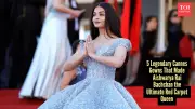 Aishwarya Rai Bachchan at Cannes: 5 Unforgettable Gowns That Broke the Internet