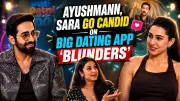Ayushmann, Sara, Rakul, Wamiqa on Dating App Chaos and Modern Love