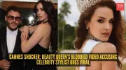 Beauty Queen Andrea del Val Accuses Stylist of Attack at Cannes 2026