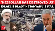 Bibi Abandoned Us: Israelis Erupt Against Govt as Hezbollah Inflicts Heavy Losses